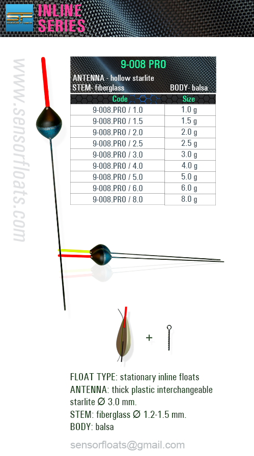 9-008 pro-inline sf, sensor, 9-008 pro, sensor floats, sensor team, 釣り山車, rybárske plaváky, Fëscherei schwëmmt, carrosses de pesca, veiði fljóta, snámh iascaireachta, צף דיג, риболовни плувки, fishing floats, iasgach ag iasgach, fiske flyter, rybářské plováky, ribolov pluta, flotteurs de pêche, kalastus kelluu, horgász úszók, риболовецькі поплавки, balıkçılık yüzer, ribiški plovec, поплавки, plute de pescuit, visdobbers, fiske flyter, Fischen schwimmt, flotadores de pesca, spławiki, bóias de pesca, αλιεία επιπλέει, galleggianti da pesca, flotteurs de pêche balsa, floats, inline, posen, flotteur, carp, rohacell